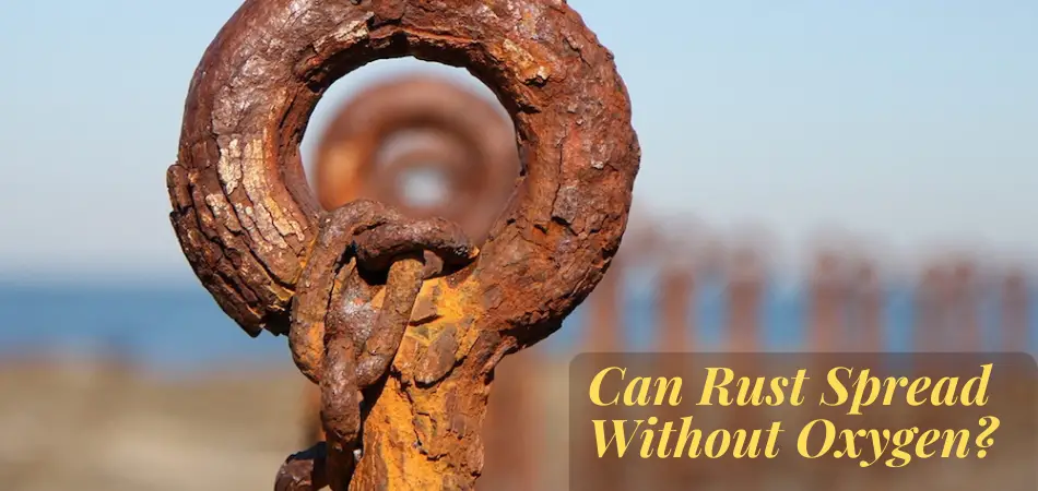 Can Rust Spread Without Oxygen
